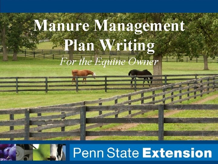 Manure Management Plan Writing For the Equine Owner 