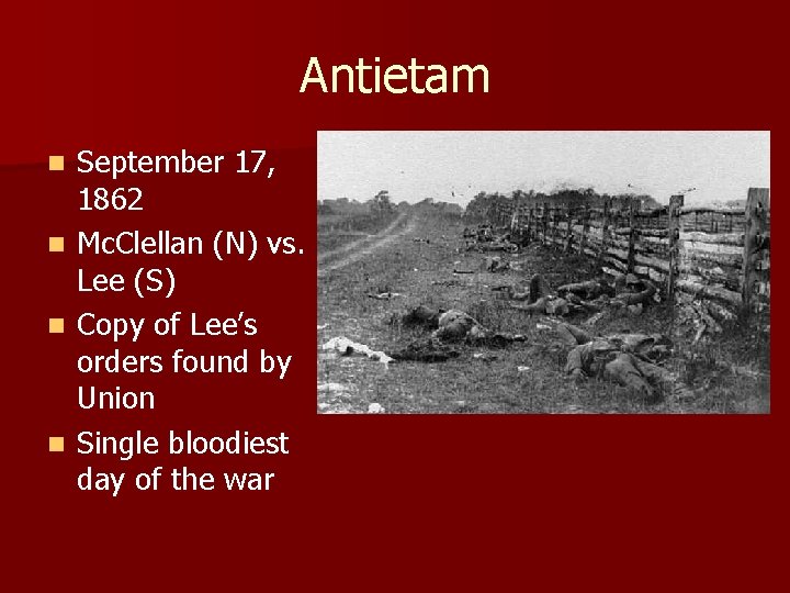 Antietam n n September 17, 1862 Mc. Clellan (N) vs. Lee (S) Copy of