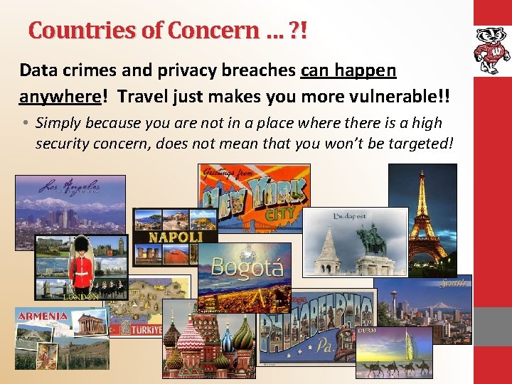 Countries of Concern … ? ! Data crimes and privacy breaches can happen anywhere!