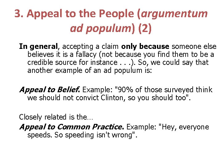 3. Appeal to the People (argumentum ad populum) (2) In general, accepting a claim