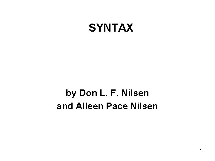 SYNTAX by Don L. F. Nilsen and Alleen Pace Nilsen 1 