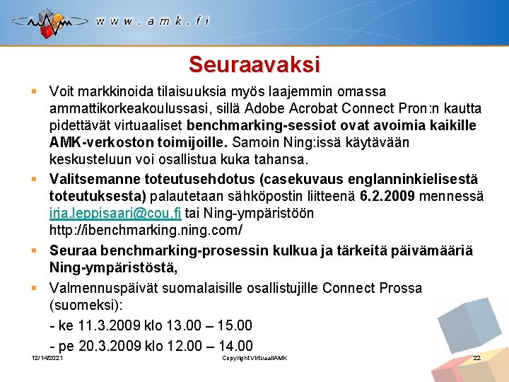 Seuraavaksi § Voit markkinoida tilaisuuksia myös laajemmin omassa ammattikorkeakoulussasi, sillä Adobe Acrobat Connect Pron: