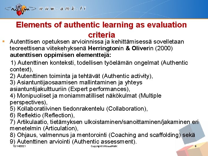 Elements of authentic learning as evaluation criteria § Autenttisen opetuksen arvioinnissa ja kehittämisessä sovelletaan