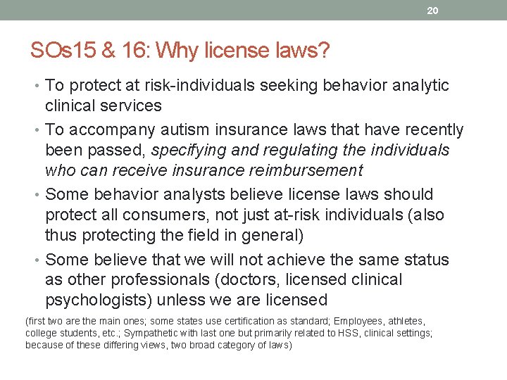 20 SOs 15 & 16: Why license laws? • To protect at risk-individuals seeking