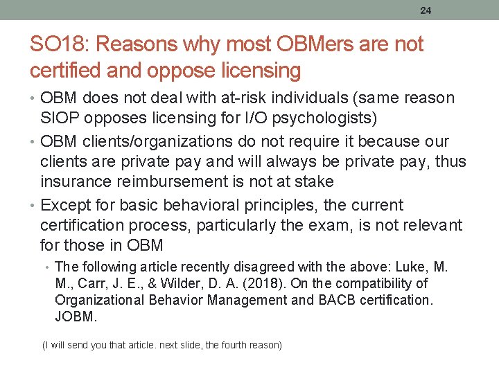 24 SO 18: Reasons why most OBMers are not certified and oppose licensing •