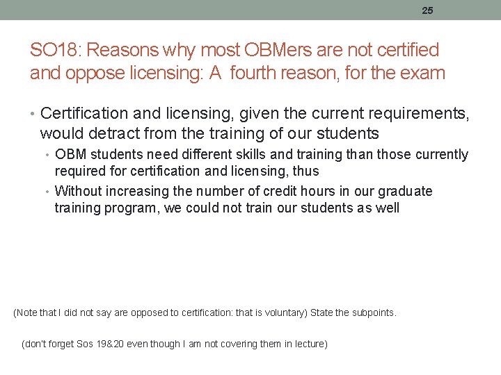 25 SO 18: Reasons why most OBMers are not certified and oppose licensing: A