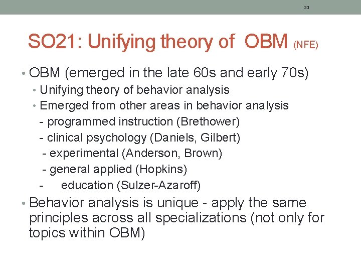 33 SO 21: Unifying theory of OBM (NFE) • OBM (emerged in the late