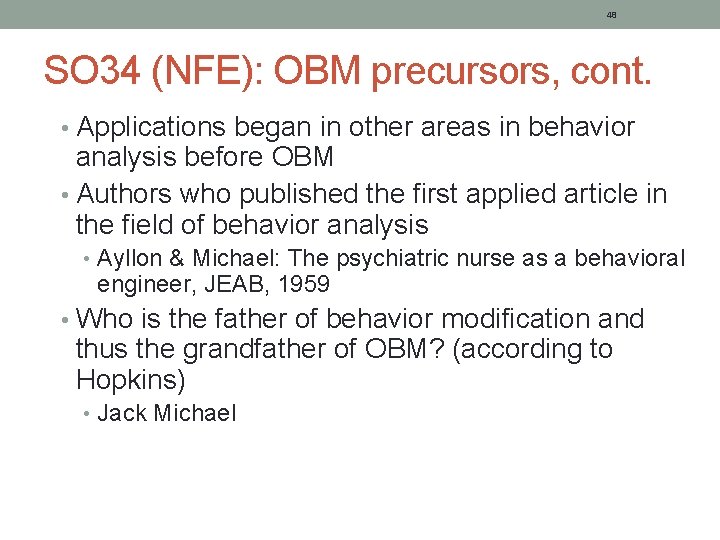 48 SO 34 (NFE): OBM precursors, cont. • Applications began in other areas in