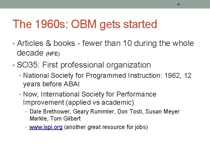 49 The 1960 s: OBM gets started • Articles & books - fewer than