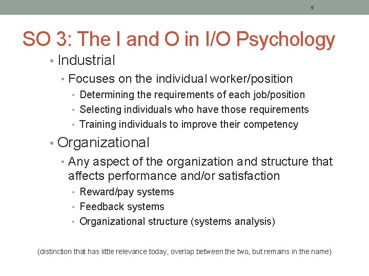 5 SO 3: The I and O in I/O Psychology • Industrial • Focuses