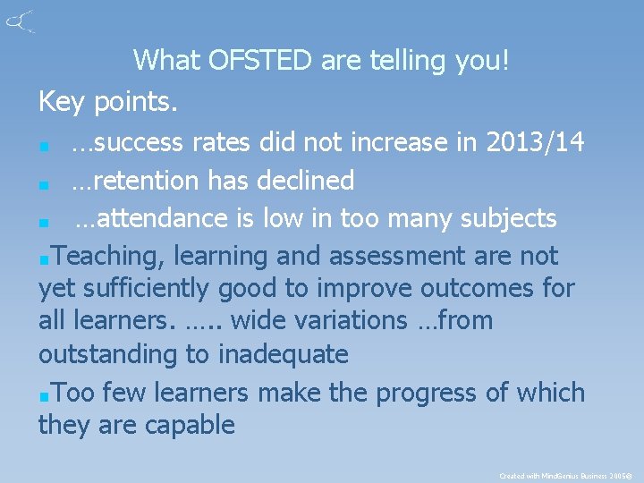 What OFSTED are telling you! Key points. ■ …success rates did not increase in