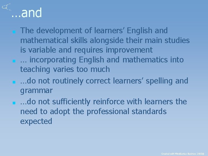 …and ■ ■ The development of learners’ English and mathematical skills alongside their main