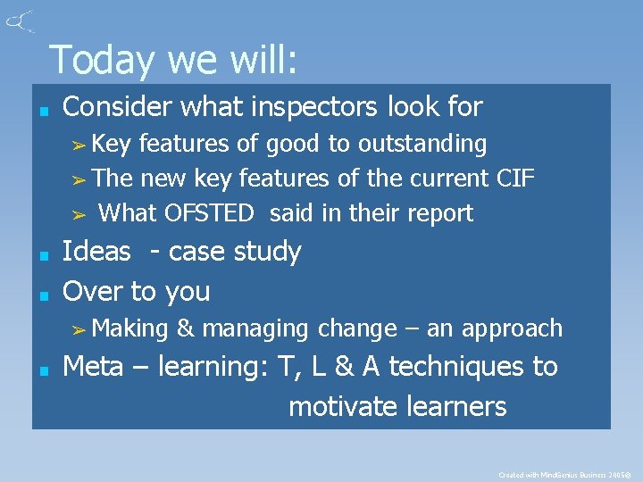Today we will: ■ Consider what inspectors look for ➢ Key features of good