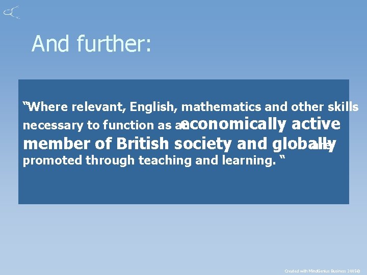 And further: “Where relevant, English, mathematics and other skills necessary to function as an