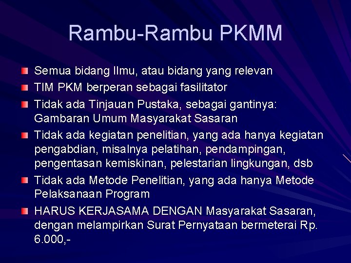 Rambu-Rambu PKMM Semua bidang Ilmu, atau bidang yang relevan TIM PKM berperan sebagai fasilitator