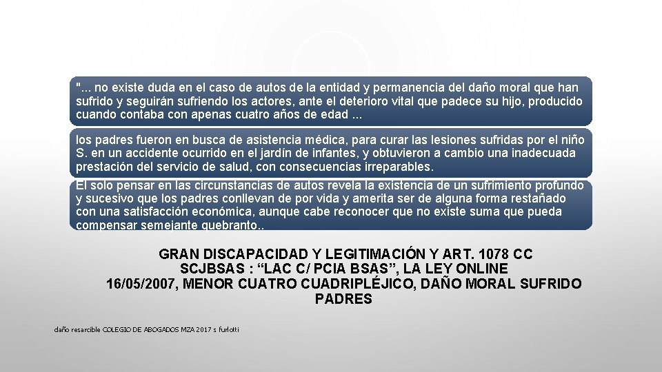 ". . . no existe duda en el caso de autos de la entidad