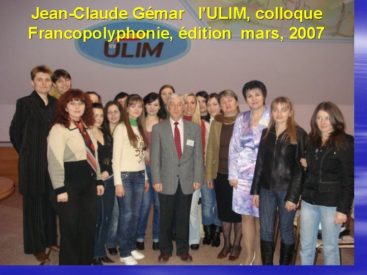 Jean-Claude Gémar l’ULIM, colloque Francopolyphonie, édition mars, 2007 