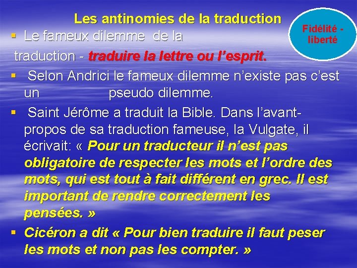 Les antinomies de la traduction Fidélité § Le fameux dilemme de la liberté traduction