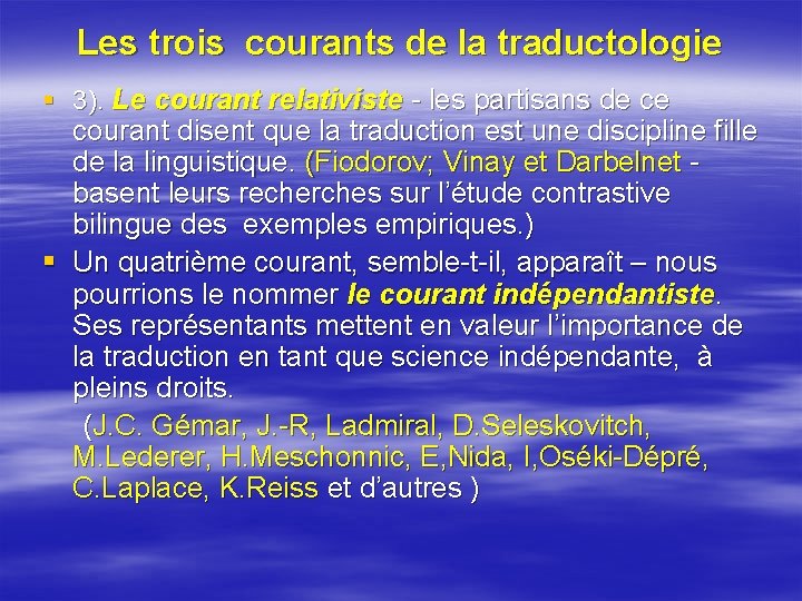 Les trois courants de la traductologie § 3). Le courant relativiste - les partisans