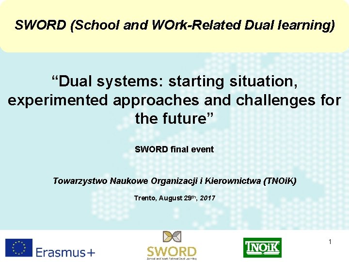 SWORD (School and WOrk-Related Dual learning) “Dual systems: starting situation, experimented approaches and challenges