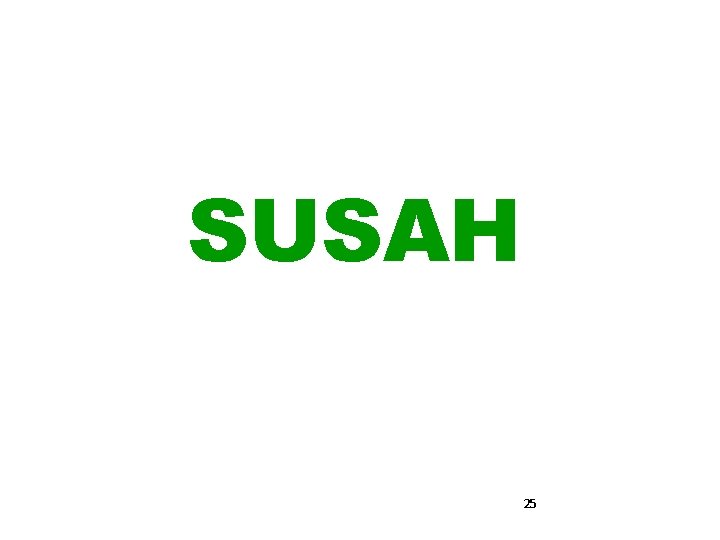SUSAH 25 