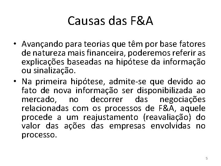 Causas das F&A • Avançando para teorias que têm por base fatores de natureza