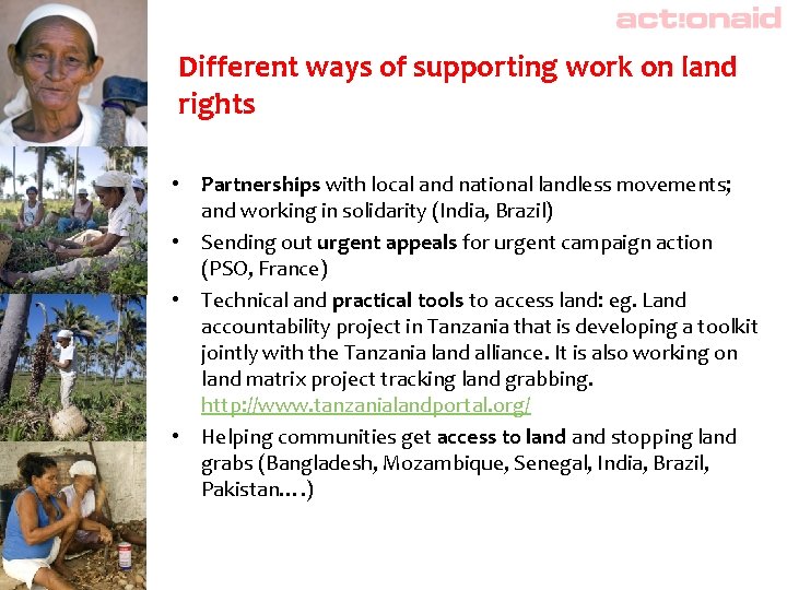 Different ways of supporting work on land rights • Partnerships with local and national