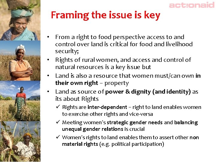 Framing the issue is key • From a right to food perspective access to