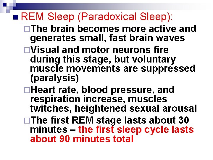 n REM Sleep ¨The brain (Paradoxical Sleep): becomes more active and generates small, fast