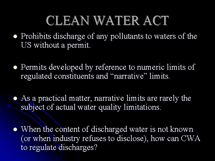 CLEAN WATER ACT l Prohibits discharge of any pollutants to waters of the US