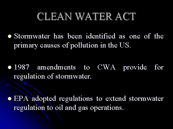 CLEAN WATER ACT l Stormwater has been identified as one of the primary causes
