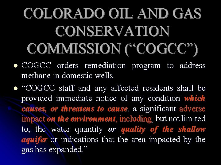 COLORADO OIL AND GAS CONSERVATION COMMISSION (“COGCC”) l l COGCC orders remediation program to