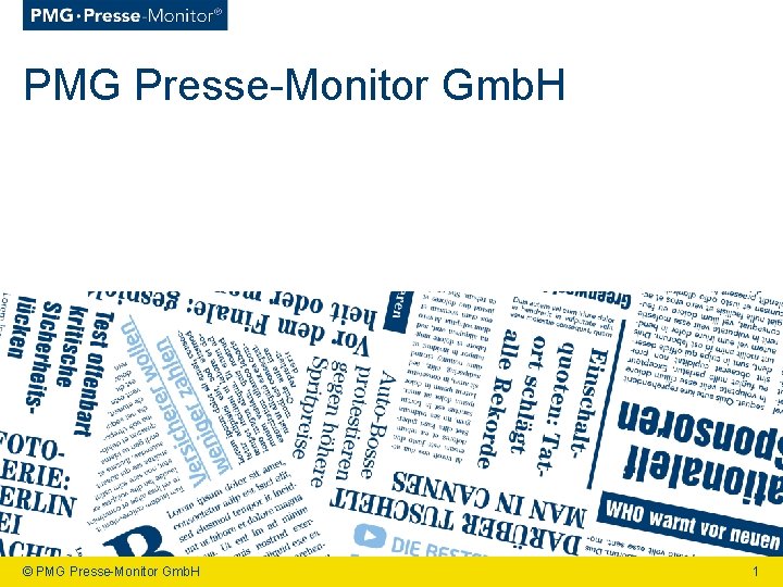 PMG Presse Monitor Gmb. H © PMG Presse Monitor Gmb. H 1 
