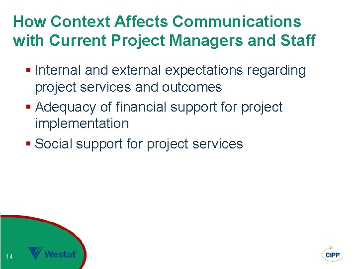 How Context Affects Communications with Current Project Managers and Staff § Internal and external