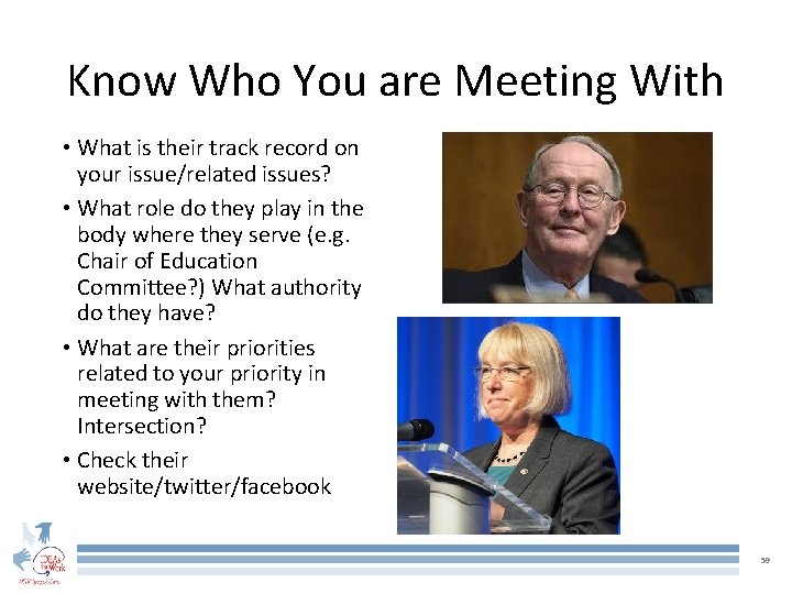 Know Who You are Meeting With • What is their track record on your