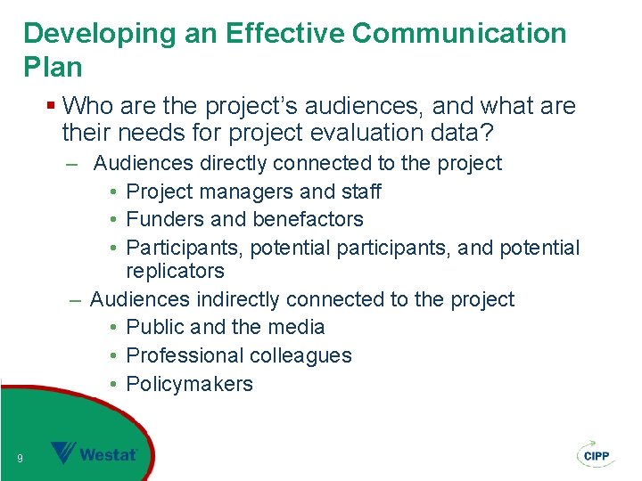 Developing an Effective Communication Plan § Who are the project’s audiences, and what are