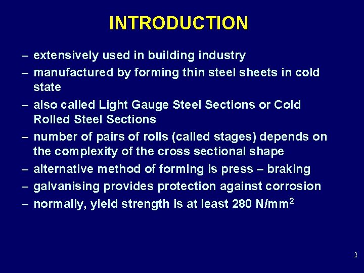 INTRODUCTION – extensively used in building industry – manufactured by forming thin steel sheets