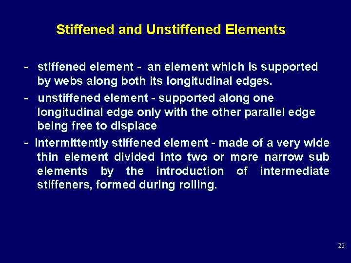 Stiffened and Unstiffened Elements - stiffened element - an element which is supported by