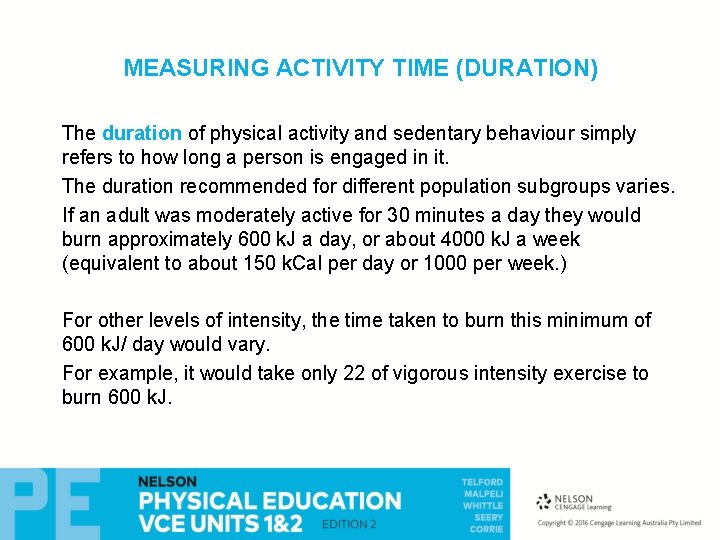 MEASURING ACTIVITY TIME (DURATION) The duration of physical activity and sedentary behaviour simply refers