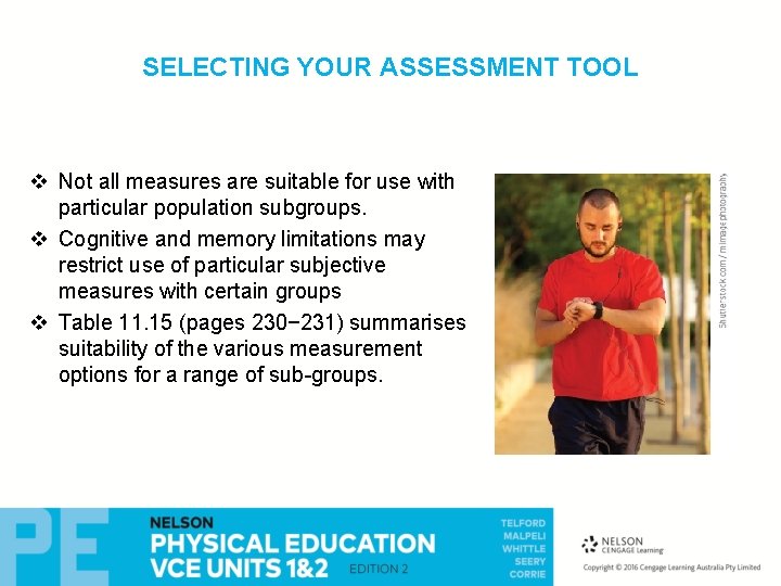 SELECTING YOUR ASSESSMENT TOOL v Not all measures are suitable for use with particular