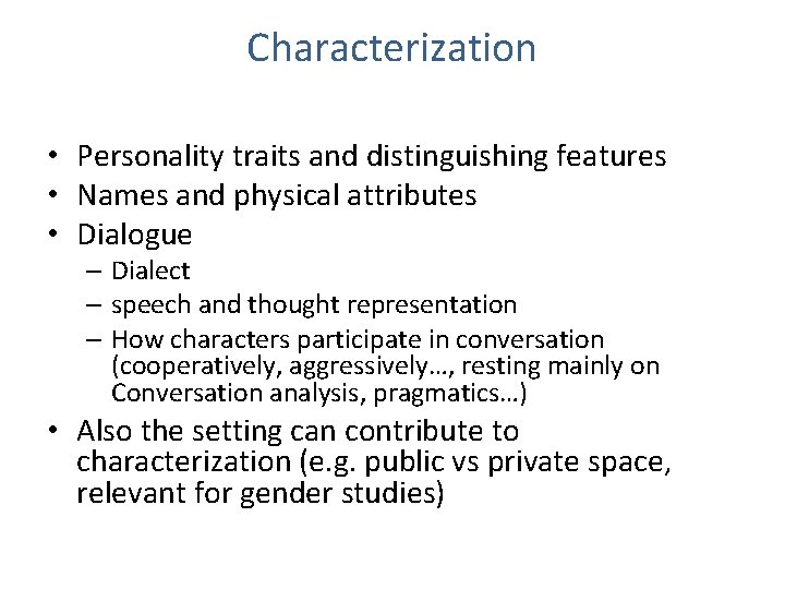 Characterization • Personality traits and distinguishing features • Names and physical attributes • Dialogue