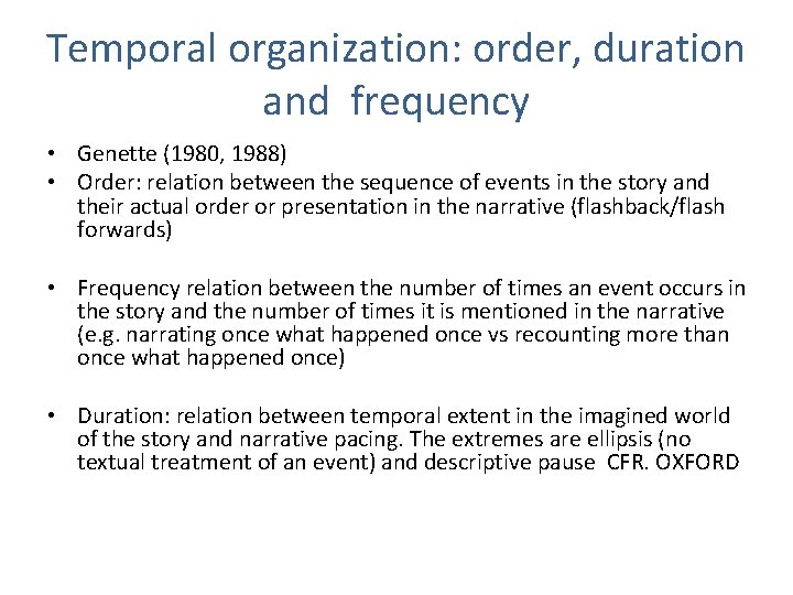 Temporal organization: order, duration and frequency • Genette (1980, 1988) • Order: relation between