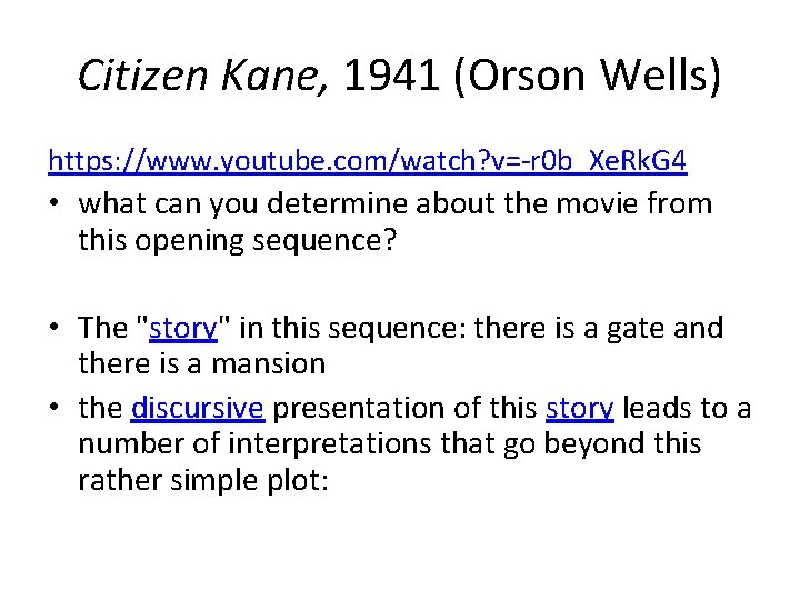 Citizen Kane, 1941 (Orson Wells) https: //www. youtube. com/watch? v=-r 0 b_Xe. Rk. G