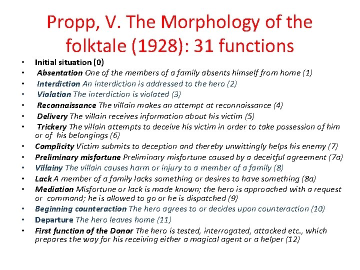  • • • • Propp, V. The Morphology of the folktale (1928): 31