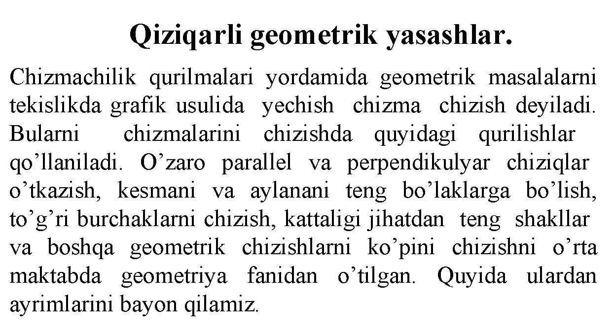 Qiziqarli geometrik yasashlar. Chizmachilik qurilmalari yordamida geometrik masalalarni tekislikda grafik usulida yechish chizma chizish