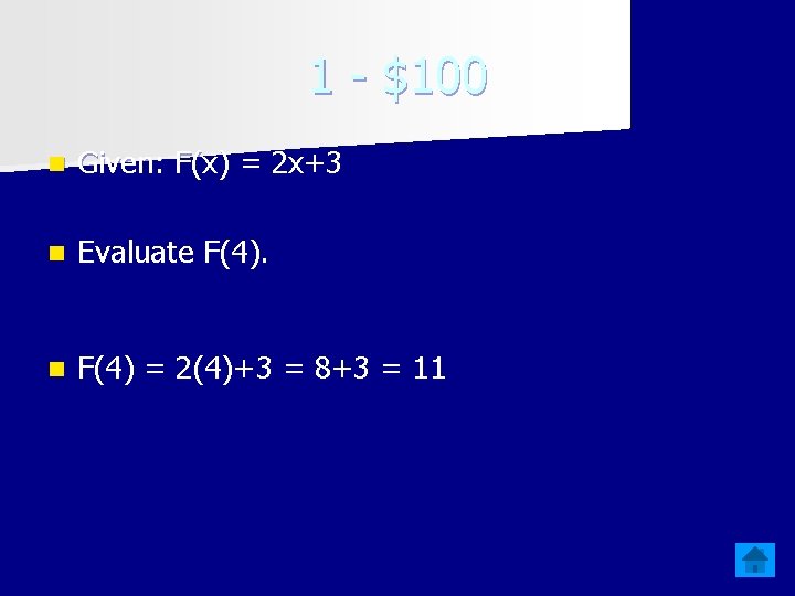1 - $100 n Given: F(x) = 2 x+3 n Evaluate F(4). n F(4)