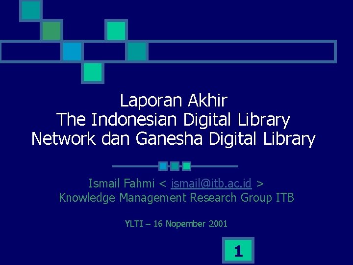 Laporan Akhir The Indonesian Digital Library Network dan Ganesha Digital Library Ismail Fahmi <