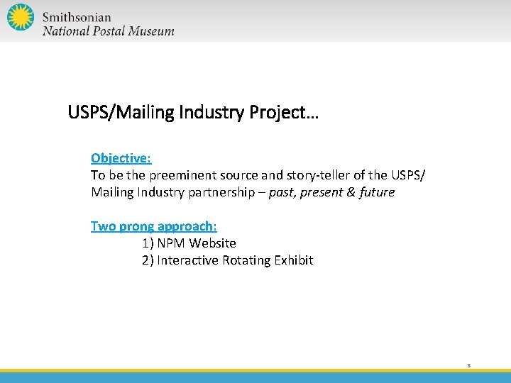 USPS/Mailing Industry Project… Objective: To be the preeminent source and story-teller of the USPS/