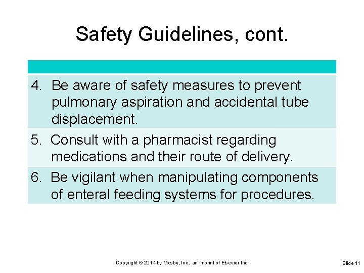 Safety Guidelines, cont. 4. Be aware of safety measures to prevent pulmonary aspiration and