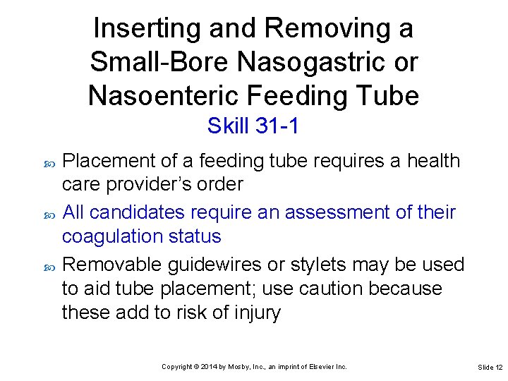 Inserting and Removing a Small-Bore Nasogastric or Nasoenteric Feeding Tube Skill 31 -1 Placement